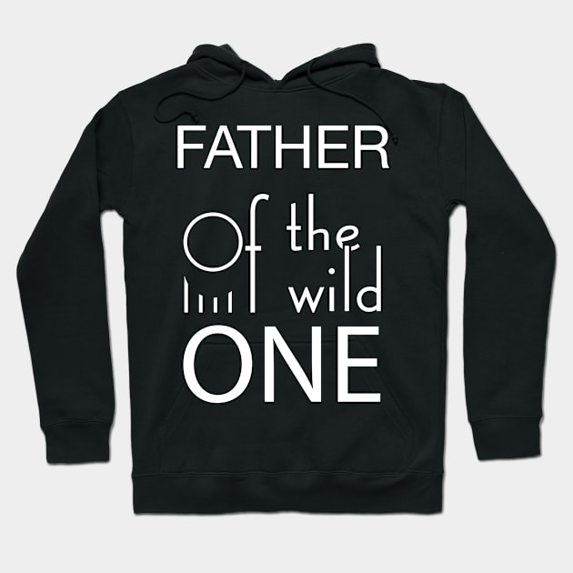 Father of the wild one Hoodie by GronstadStore